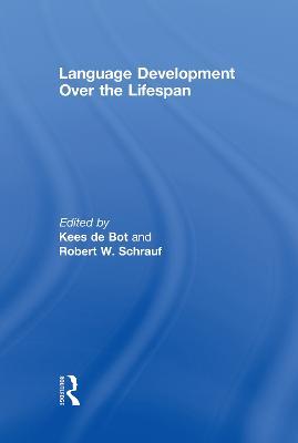 Language Development Over the Lifespan - Kees de Bot,Robert W. Schrauf - cover