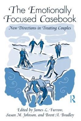 The Emotionally Focused Casebook: New Directions in Treating Couples - cover