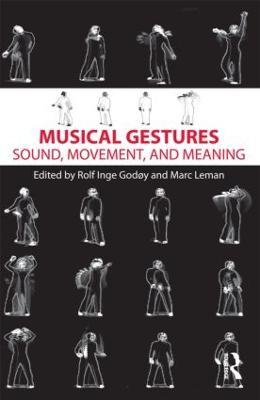 Musical Gestures: Sound, Movement, and Meaning - cover
