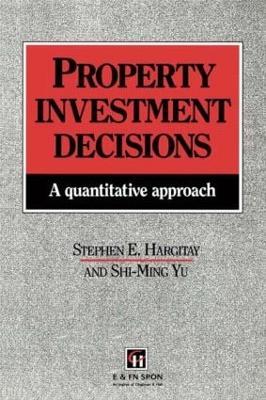 Property Investment Decisions: A quantitative approach - S Hargitay,S. Hargitay,S-M Yu - cover