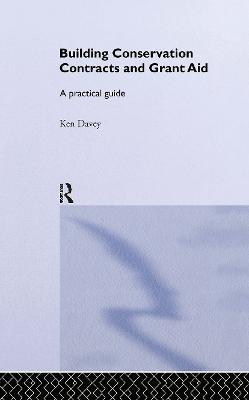 Building Conservation Contracts and Grant Aid: A practical guide - Ken Davey,K. Davey - cover