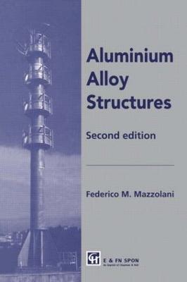 Aluminium Alloy Structures - Federico Mazzolani - cover