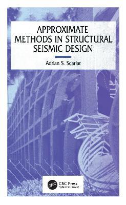 Approximate Methods in Structural Seismic Design - A. Scarlat - cover