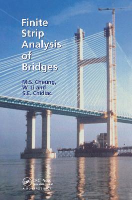 Finite Strip Analysis of Bridges - M.S. Cheung,S.E. Chidiac,W. Li - cover