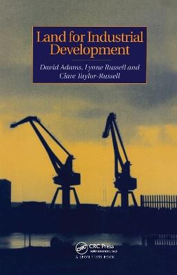 Land for Industrial Development - D. Adams,L. Russell,C. Taylor-Russell - cover