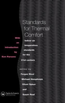 Standards for Thermal Comfort: Indoor air temperature standards for the 21st century - M. Humphreys,F. Nicol,S. Roaf - cover