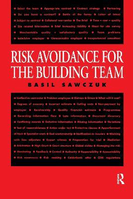 Risk Avoidance for the Building Team - Basil Sawczuk - cover