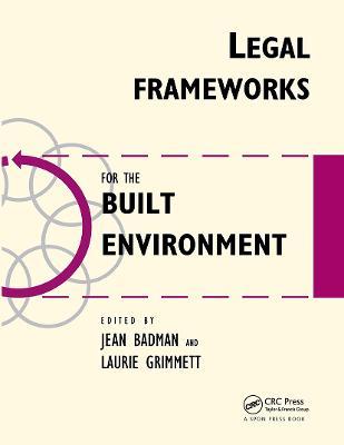 Legal Frameworks for the Built Environment - Jean Badman,Laurie Grimmet - cover