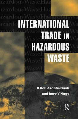 International Trade in Hazardous Wastes - D.K. Asante-Duah,I.V. Nagy - cover