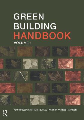 Green Building Handbook: Volume 1: A Guide to Building Products and their Impact on the Environment - Tom Woolley,Sam Kimmins,Rob Harrison - cover