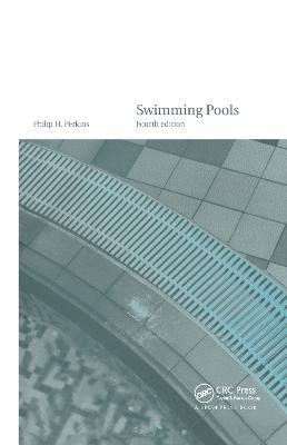 Swimming Pools: Design and Construction, Fourth Edition - Philip H. Perkins - cover