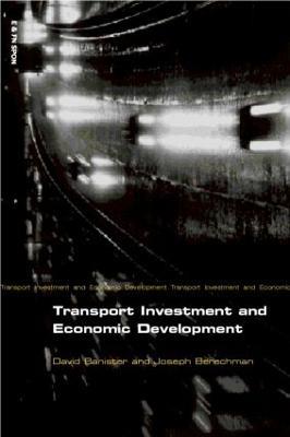 Transport Investment and Economic Development - David Banister,Joseph Berechman - cover