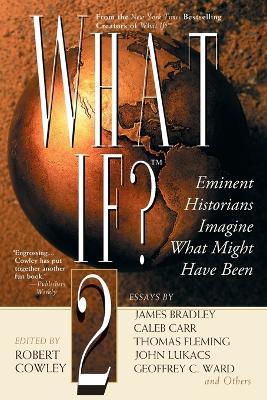 What If? II: Eminent Historians Imagine What Might Have Been - cover