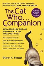 The Cat Who...Companion: The Complete Guide to Lilian Jackson Braun's Beloved Cat Who...Mysteries with Plot Summaries, Character Lists, a Moose County Map, and More!