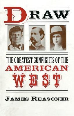 Draw: The Greatest Gunfights of the American West - James Reasoner - cover