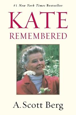 Kate Remembered - A. Scott Berg - cover