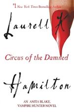 Circus of the Damned: An Anita Blake, Vampire Hunter Novel