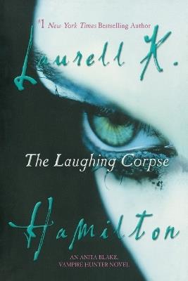 The Laughing Corpse: An Anita Blake, Vampire Hunter Novel - Laurell K. Hamilton - cover