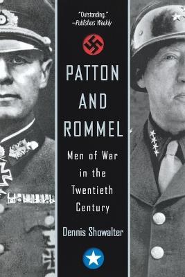Patton and Rommel: Men of War in the Twentieth Century - Dennis Showalter - cover