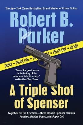 A Triple Shot of Spenser: A Thriller - Robert B. Parker - cover