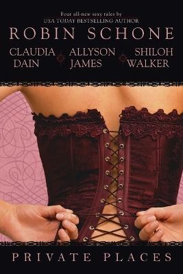 Private Places - Robin Schone,Claudia Dain,Allyson James - cover