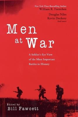Men at War: A Soldier's Eye View of the Most Important Battles in History - Bill Fawcett - cover