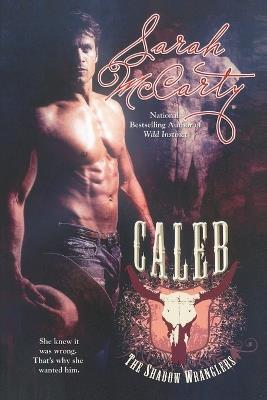 Caleb: The Shadow Wranglers - Sarah McCarty - cover