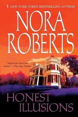 Honest Illusions - Nora Roberts - cover
