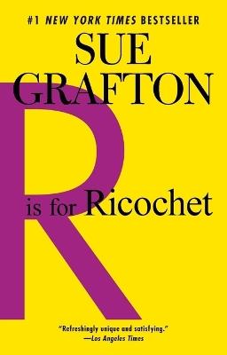 R is for Ricochet: A Kinsey Millhone Novel - Sue Grafton - cover