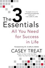 The 3 Essentials: All You Need for Success in Life