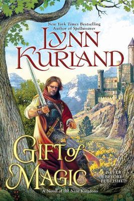 Gift Of Magic: A Novel of the Nine Kingdoms - Lynn Kurland - cover
