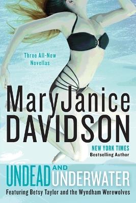 Undead and Underwater: A Queen Betsy Novel - MaryJanice Davidson - cover