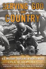 Serving God and Country: United States Military Chaplains in World War II