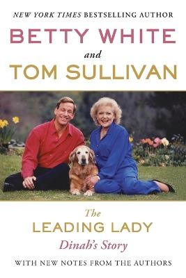 The Leading Lady: Dinah's Story - Betty White,Tom Sullivan - cover