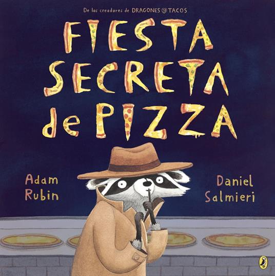 Fiesta secreta de pizza - Adam Rubin,Daniel Salmieri - ebook