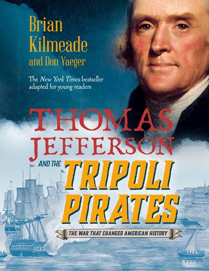 Thomas Jefferson and the Tripoli Pirates (Young Readers Adaptation) - Brian Kilmeade,Don Yaeger - ebook