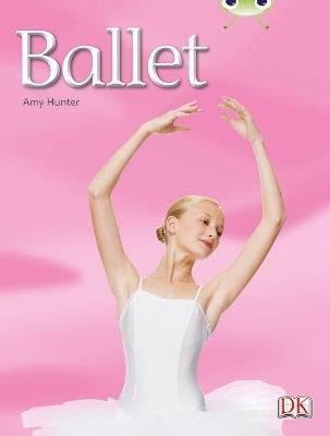 Bug Club Independent Non Fiction Year 1 Blue A Ballet - Amy Hunter - cover