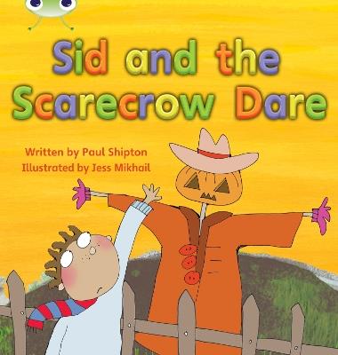 Bug Club Phonics - Phase 5 Unit 22: Sid and the Scarecrow Dare - Paul Shipton - cover