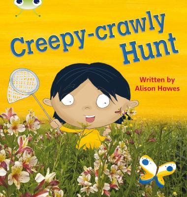 Bug Club Phonics - Phase 5 Unit 19: Creepy Crawly Hunt - Alison Hawes - cover