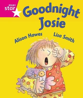 Rigby Star Guided Reception: Pink Level: Goodnight Josie Pupil Book (single) - Alison Hawes - cover
