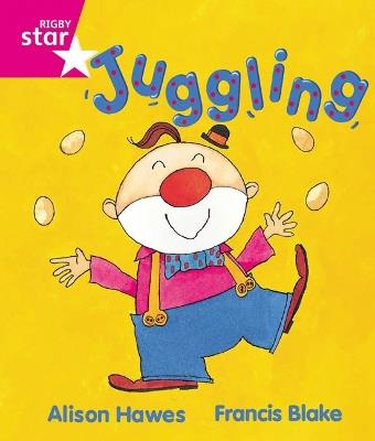 Rigby Star Guided Reception, Pink Level: Juggling Pupil Book (single) - Alison Hawes - cover