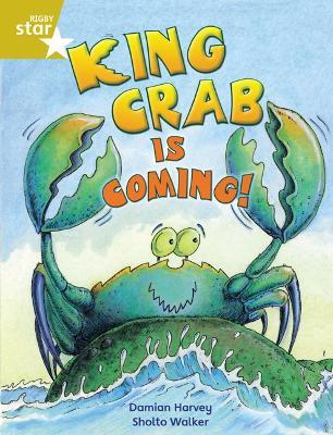 Rigby Star Independent Year 2 Gold Fiction King Crab Is Coming! - cover