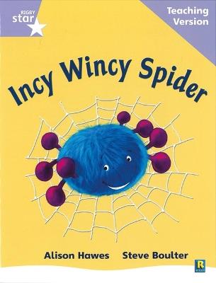 Rigby Star Phonic Guided Reading Lilac Level: Incy Wincy Spider Teaching Version - cover