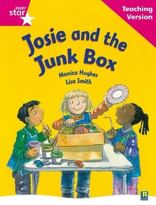 Rigby Star Guided Reading Pink Level: Josie and the Junk Box Teaching Version - cover