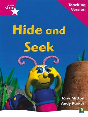 Rigby Star Phonic Guided Reading Pink Level: Hide and Seek Teaching Version - cover