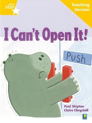 Rigby Star Guided Reading Yellow Level: I Can't Open It! Teaching Version - cover