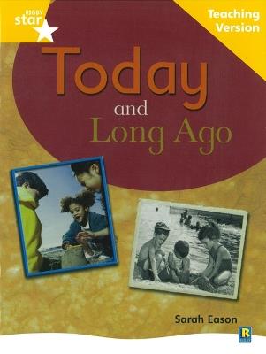 Rigby Star Non-fiction Guided Reading Yellow Level: Long Ago and Today Teaching Version - cover