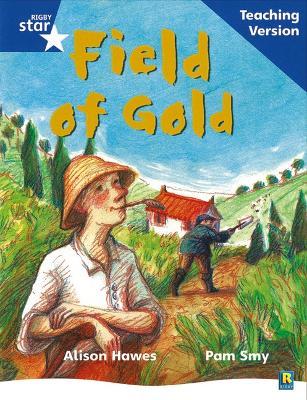Rigby Star Phonic Guided Reading Blue Level: Field of Gold Teaching Version - cover
