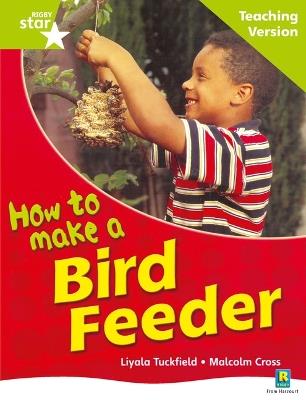 Rigby Star Non-fiction Guided Reading Green Level: How to make a bird feeder Teaching Ver - cover