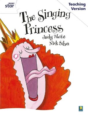Rigby Star Guided White Level: The Singing Princess Teaching Version - cover